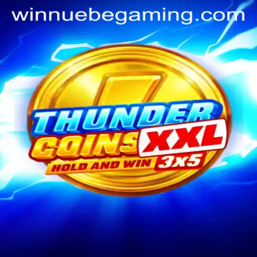 Exploring ThunderCoinsXxl: A Thrilling Journey in NUEBE Gaming