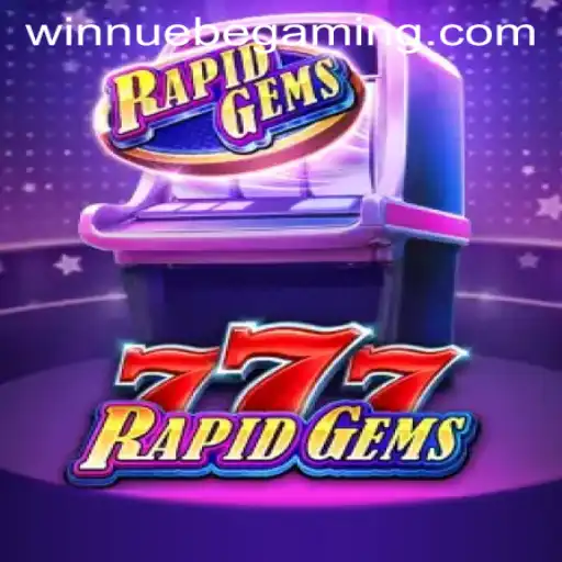 Discover the Thrills of RapidGems777: A NUEBE Gaming Experience